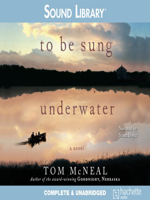 Title details for To Be Sung Underwater by Tom McNeal - Available